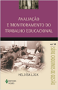 Livro- Avaliação e Monitoramento do Trabalho Educacional - Vol. VII